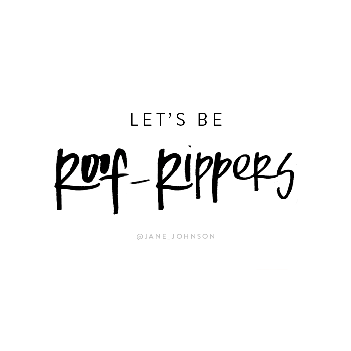Lets-Be-Roof-Rippers